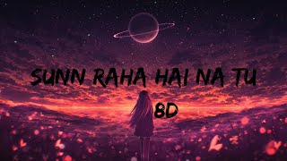 Sun Raha Hai Na Tu | 8D Audio - Aashiqui 2 | Bass Boosted🎧