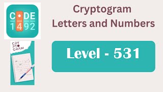Cryptogram Level 531 | Cryptogram Letters and Numbers Answers
