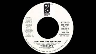 The Ojays - Livin For The Weekend