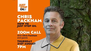 Chris Packham: How To Just Stop Oil | 31 August 2023 | Just Stop Oil