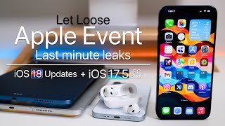 Apple Event Last Minute Leaks, iOS 18 and a Folding iPad