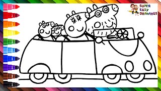 Drawing And Coloring Peppa Pig And Her Family In The Car 🐷🐷🐷🐷🚗🌈 Drawings For Kids
