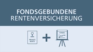 Verständlich erklärt: Die fondsgebundene Rentenversicherung