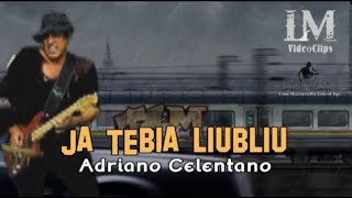 JA TEBIA LIUBLIU Adriano Celentano