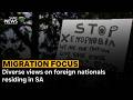 Migration Focus | Diverse views on foreign nationals residing in SA