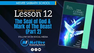 MelVee Sabbath School Lesson 12 // The Seal of  God and Mark of the Beast (Part 2)