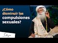 Superando las compulsiones a través de la espiritualidad | Sadhguru