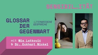 Glossar der Gegenwart: SENSIBILITÄT mit Mia Latković und Eckhart Nickel