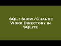 SQL : Show/Change Work Directory in SQLite