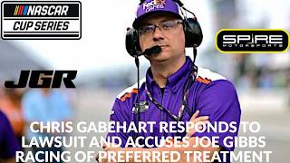 Chris Gabehart Responds To Lawsuit And Accuses Joe Gibbs Racing Of Preferred Treatment