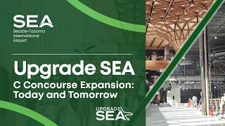 Upgrade SEA l C Concourse Expansion: Today and Tomorrow