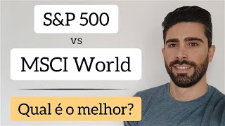 S\u0026P 500 vs MSCI World (índice mundial): Em qual deves investir?