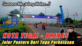 BERPETUALANG DI JALUR PANTURA - TUGU PERBATASAN KOTA TEGAL - BREBES