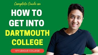 DARTMOUTH COLLEGE | STEP BY STEP GUIDE HOW TO GET INTO DARTMOUTH | College Admissions | College vlog