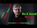 Being A Good Person Being A Good Person