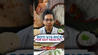 Roti V/S Rice | Which is better for Gut health ? | Dt.Bhawesh | #diettubeindia #dietitian #shorts