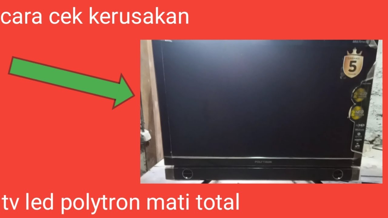 Cara Memperbaiki Tv Led Polytron Mati Total - YouTube