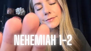 Bible ASMR ~ Nehemiah 1-2 (Relaxing Whispers and Triggers)