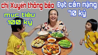 Chị Xuyến thông báo đạt mốc cân nặng 70 ký, và mục tiêu sẽ 100 ký nữa.