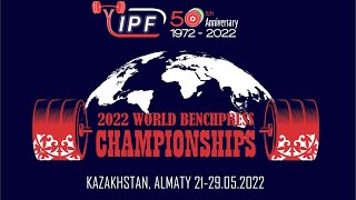 World Women's and Men's Equipped and Classic Bench Press Championships Almaty / Kazakhstan 2022