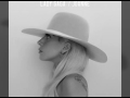 Joanne (Album Snippets) Leak - Lady Gaga