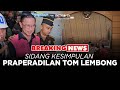 BREAKING NEWS - SIDANG PRA PREADILAN TOM LEMBONG DENGAN AGENDA KESIMPULAN