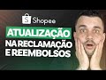 🚨URGENTE🚨: Nova Atualização no Sistema de Reclamação e Reembolsos da Shopee