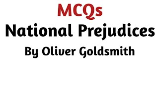 MCQ on National Prejudices by Oliver Goldsmith I National Prejudices by Oliver Goldsmith