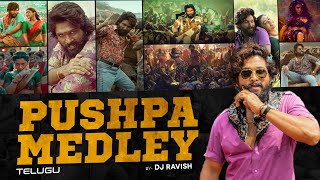 Pushpa Medley (Telugu) | DJ Ravish | Pushpa Songs Mashup | Pushpa Mashup 2022 | Pushpa Medley 2022