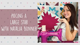 How to Sew a Large Star Quilt Block with Natalia Bonner