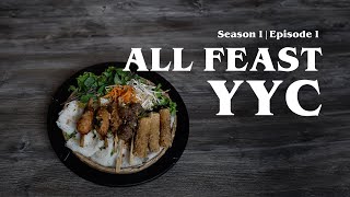 All Feast YYC S1 Ep 01