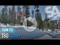 How To 180 On A Snowboard (Goofy)