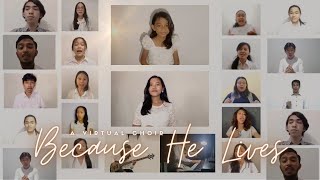 VIRTUAL CHOIR - BECAUSE HE LIVES (Re-Arr. by Christina Agustin)