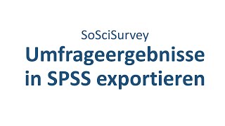 SoSci Survey: Ergebnisse in SPSS exportieren