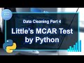 Data Cleaning (4/32) Little’s MCAR Test by Python