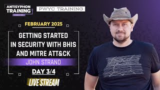 Day 3 | Getting Started in Security with BHIS and MITRE ATT\u0026CK with John Strand | Feb 2025