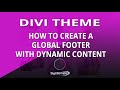 Divi Theme How To Create A Global Footer With Dynamic Content 👈