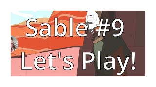 Sable #9 - Let's Play!