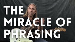 The Miracle Of Phrasing | 6 Soloing Mistakes To Avoid (Video 3 of 6)