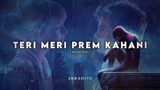 Teri Meri Prem Kahani [Audio Edit] - Rahat Fateh Ali Khan Shreya Ghoshal | Slowed+Reverb | Textaudio