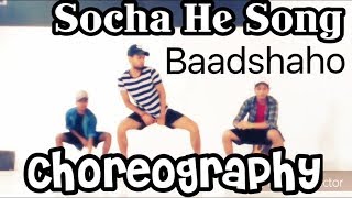 Baadshaho: Socha Hai Song | Choreography By Yogesh kr | Keh Du Tumhe Remix