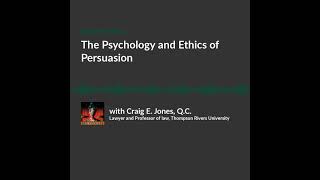 Season 1 Bonus Interview -- 007 Craig E Jones, Q.C., The Psychology and Ethics of Persuasion