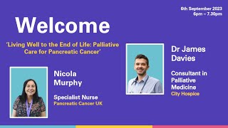'Living Well to the End of Life: Palliative Care for Pancreatic Cancer' webinar | 6th September 2023