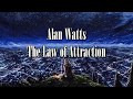 Alan Watts - The Law Of Attraction (With binaural Music)