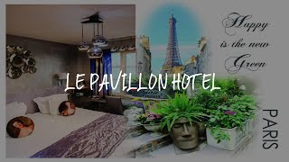 Le Pavillon Hotel Review - Paris , France