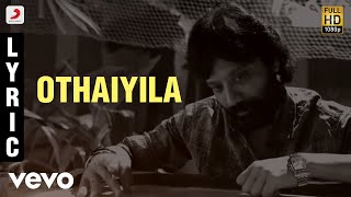 Othaiyila Lyric | Vijay Sethupathi, Bobby Simha, S. J. Suryah | Santhosh Narayanan