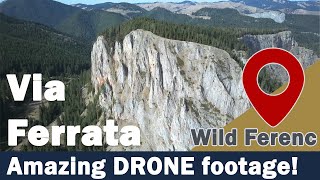 The MOST UPRIGHT Via Ferrata in Romania - Amazing DRONE footage - Difficult Klettersteig Wild Ferenc