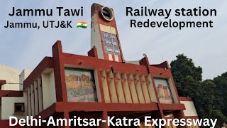 Delhi-Amritsar-Katra ll Redevelopment of Jammu Tawi Railway station,Jammu,UTJammu Kashmir, 🇮🇳 India