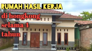 Rumah hasil kerja di hongkong selama 4 tahun di tunjung