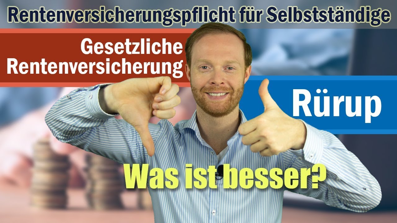 Gesetzliche Rente Oder Rürup Rente? Rentenversicherungspflicht Für ...